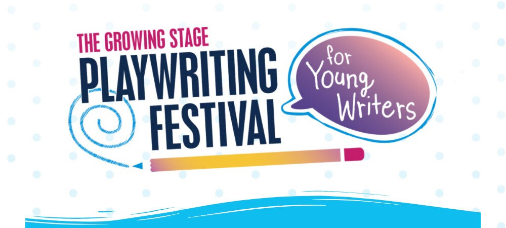 Growing Stage Young Playwrights Competition 2021