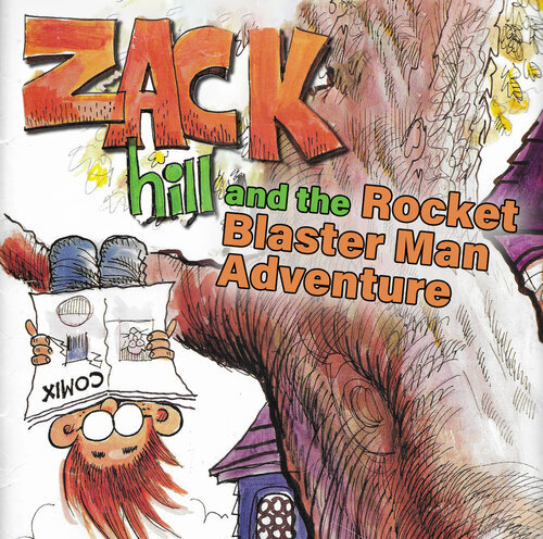 ZACK HILL and the Rocket Blaster Man Adventure