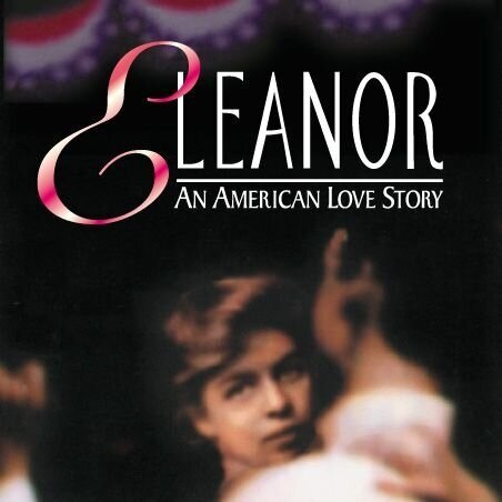 ELEANOR: An American Love Story