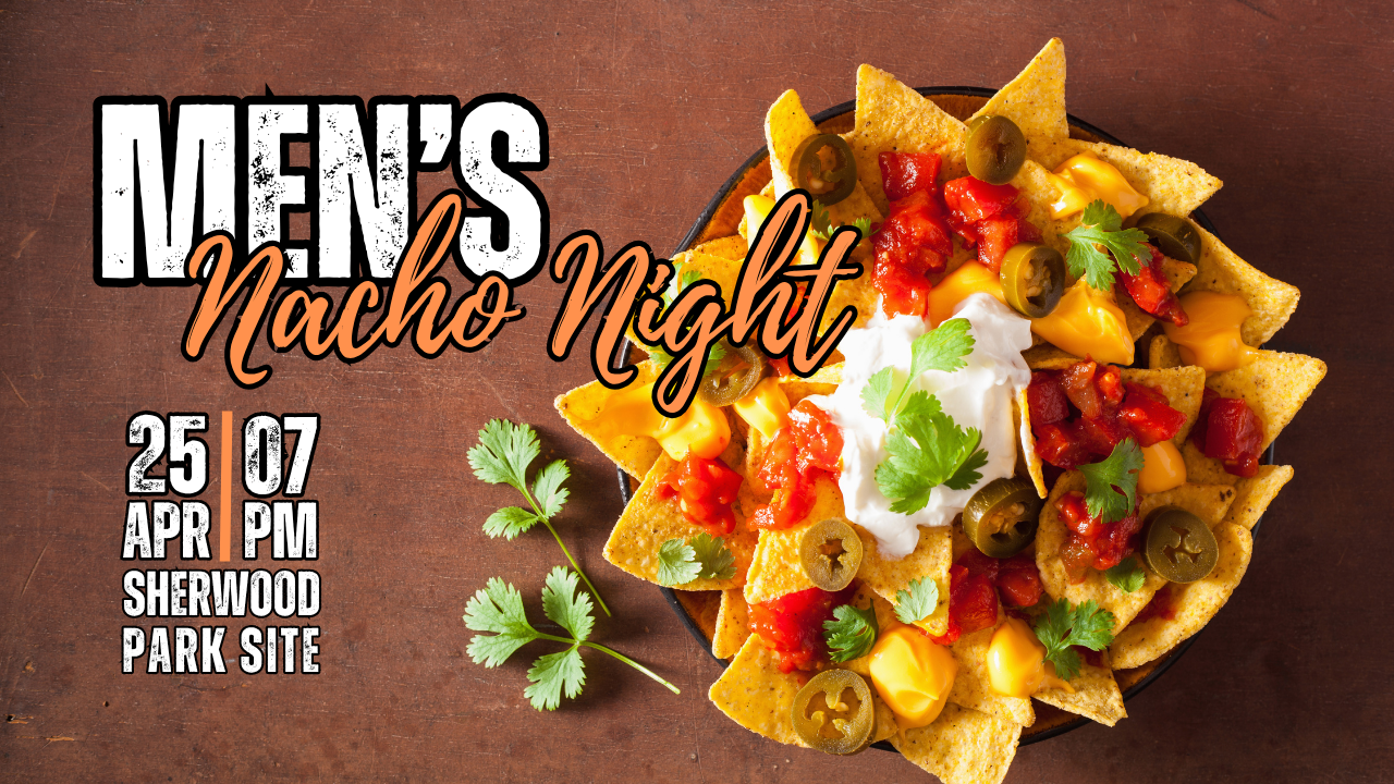 Sherwood Park | Men's Nacho Night