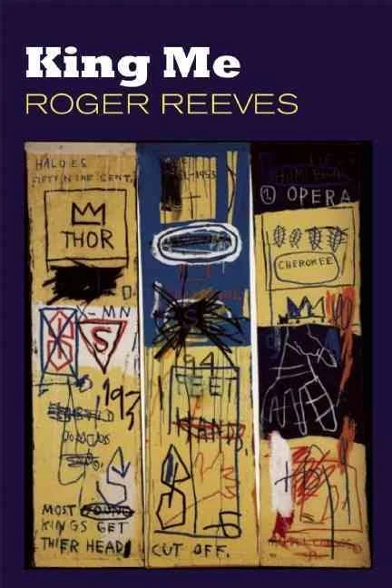 Roger Reeves's "King Me"