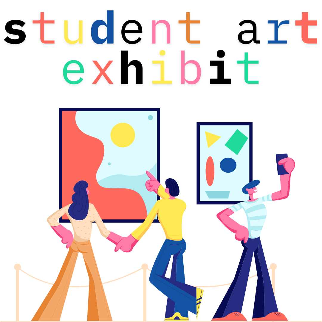 Student Art Exhibit