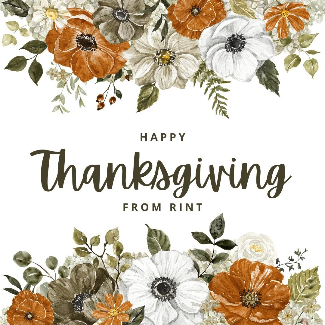 Happy Thanksgiving! We hope you have a restful and family filled day! 🦃
-From all of us at RINT!