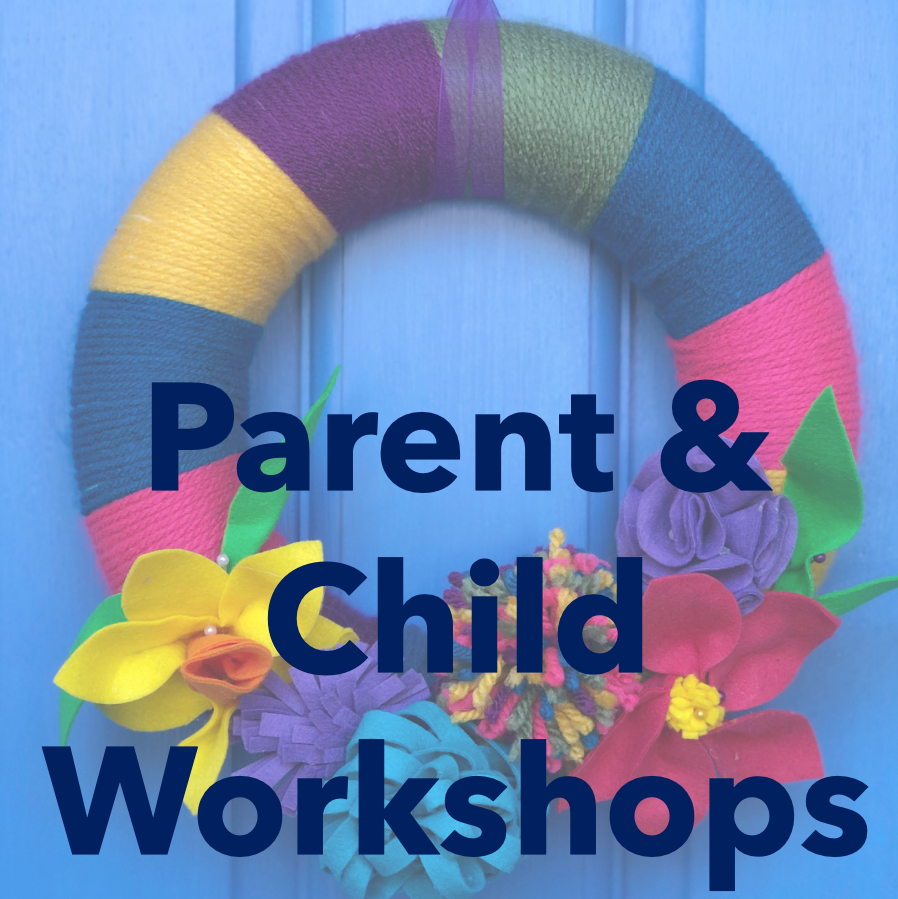 Parent and Child workshops 
