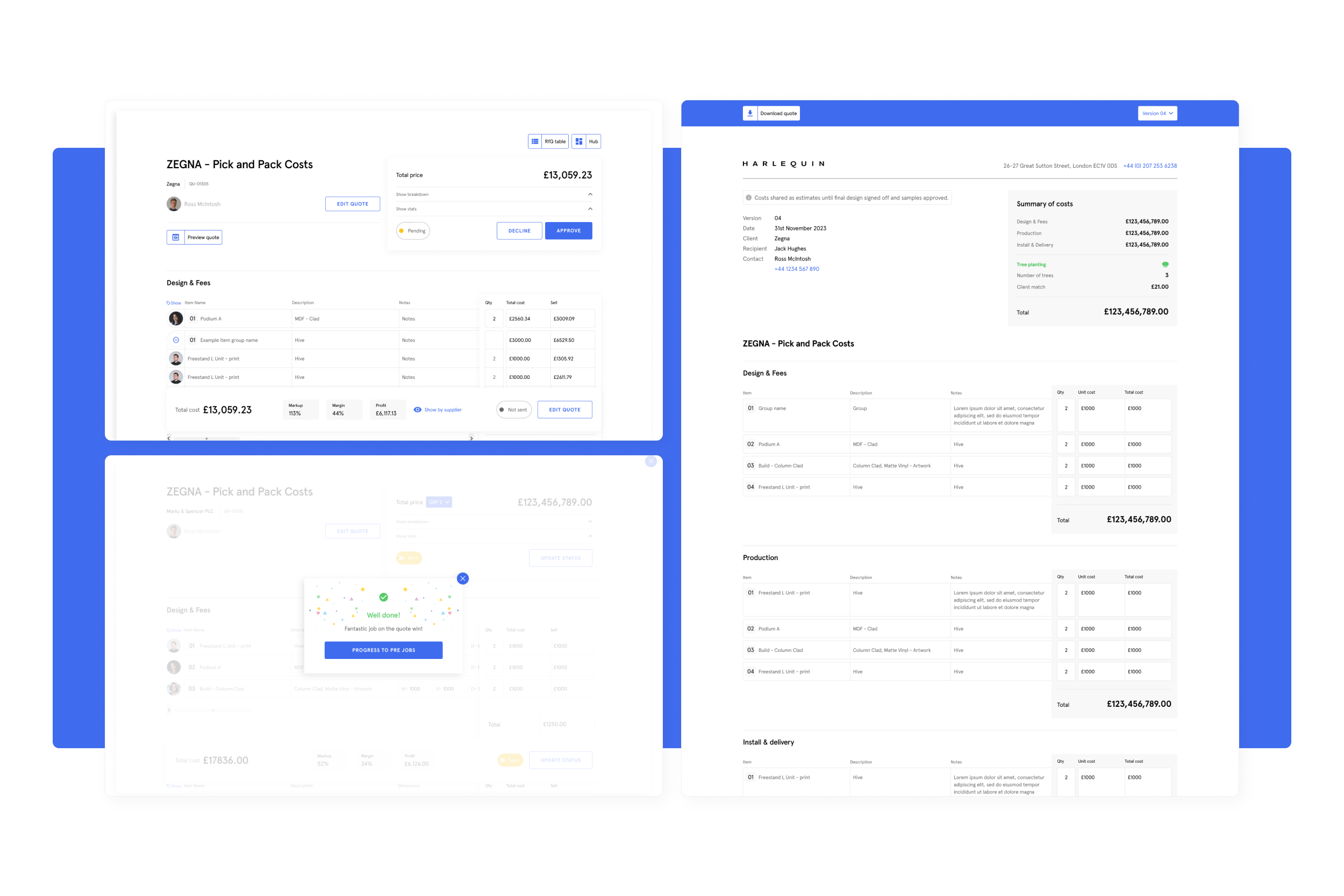  At the end of HOST Quotes, we feel we have been able to deliver a very comprehensive 'V1' product. We are currently gathering feedback from users of the system in the post-launch stage. The goal of Quotes was to simplify and unify the quoting proces