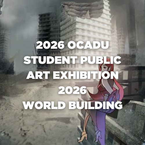 2026 OCADU Student Public Art Exhibition 2026 - World Building