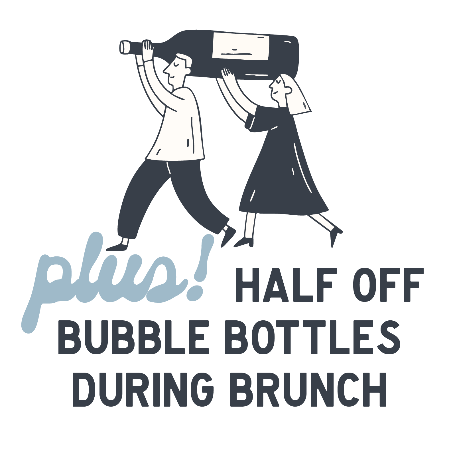 Plus! Half off bubble bottles during brunch