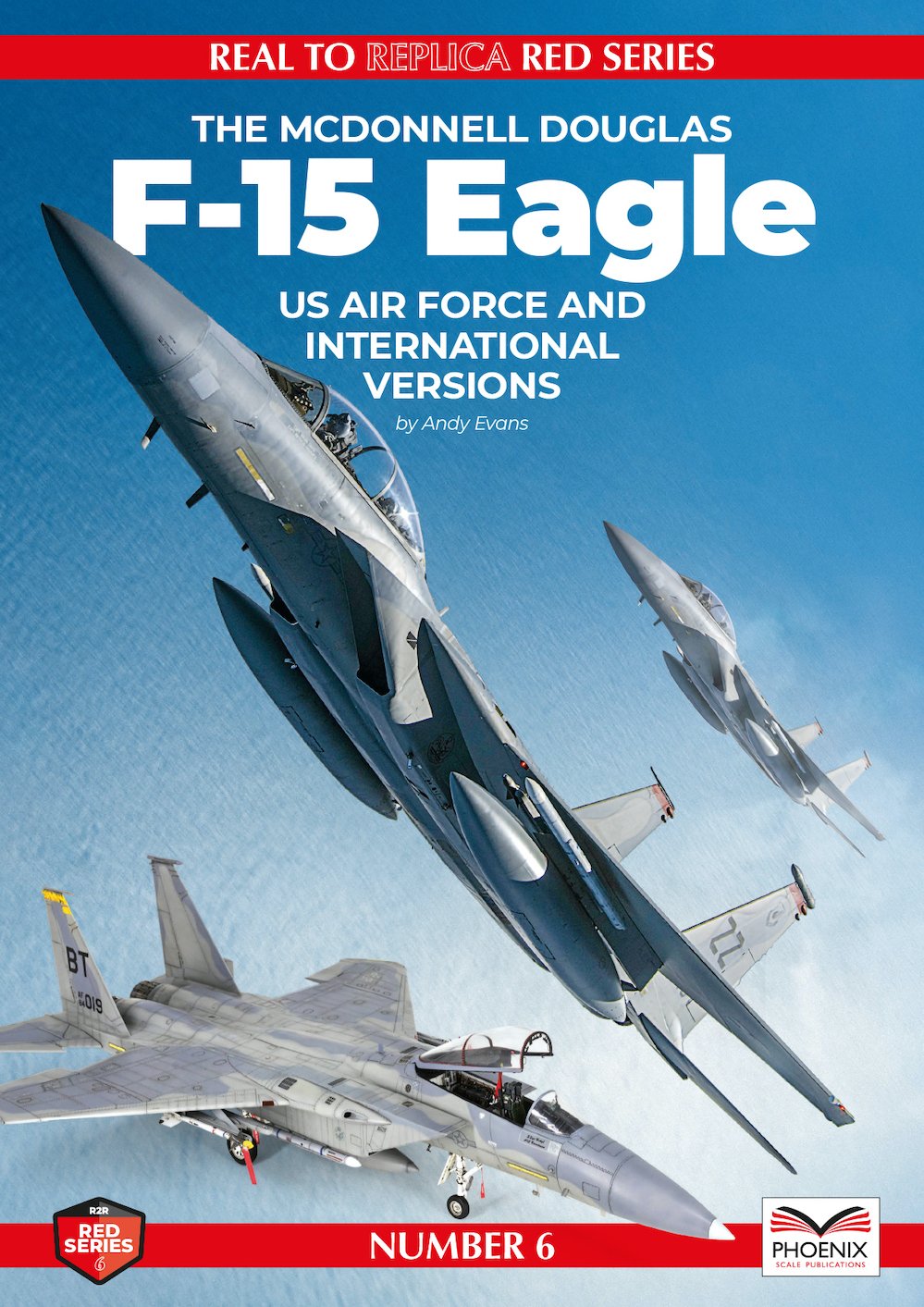 Phoenix Scale Publications The McDonnell F-15 Eagle US Airforce and International versions