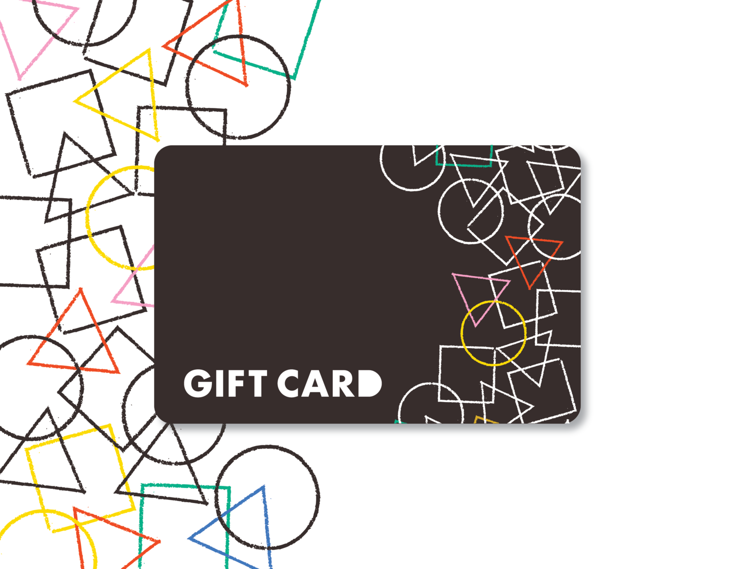 Image of a black gift card on white background. White text reads 'gift card.' Multi colored geometric shapes scatter the edge of gift card and background