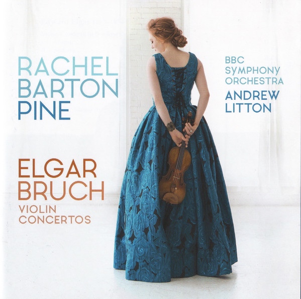  Elgar: Violin Concerto Bruch: Violin Concerto Rachel Barton Pine, violin  BBC Symphony Orchestra 