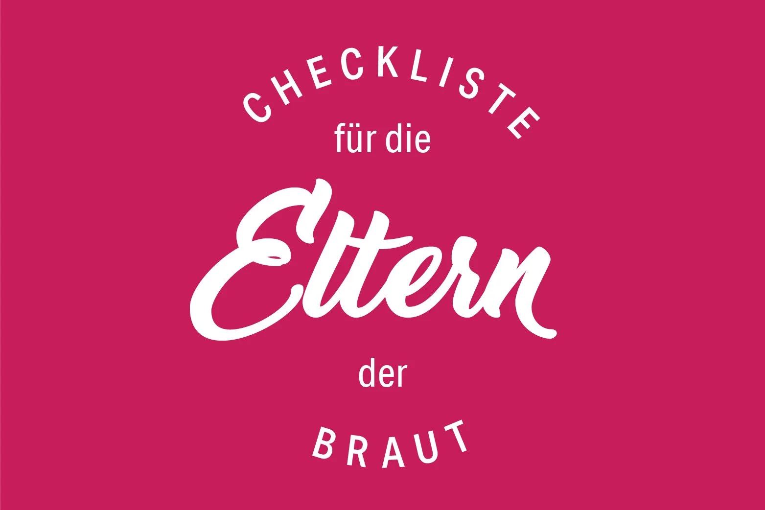 Die große Brauteltern Checkliste