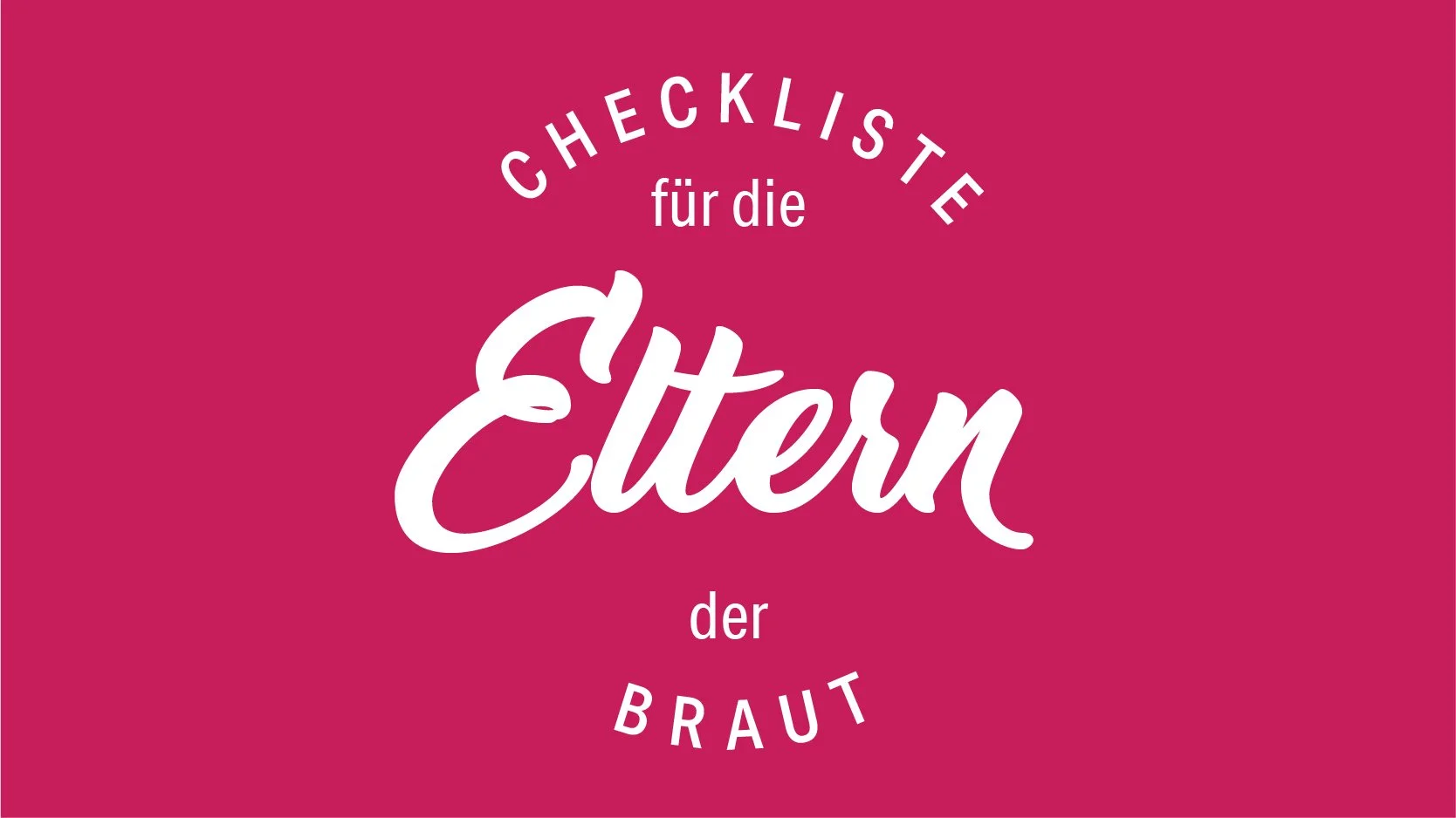 Die große Brauteltern Checkliste