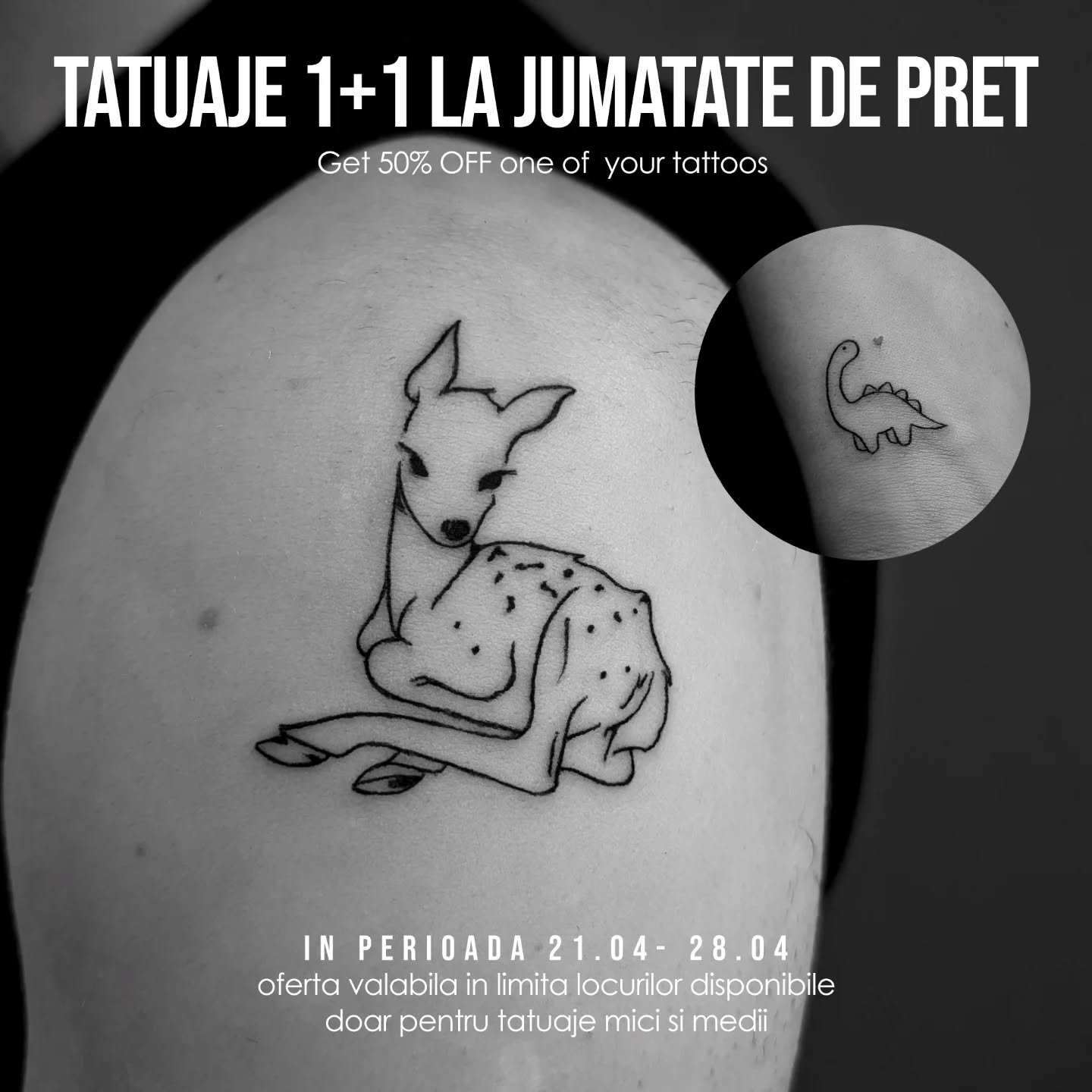 TATUAJE 1+1 LA JUMĂTATE DE PREȚ ✨
Avem o oferta noua cu locuri limitate săptăm&acirc;na viitoare.La 2 tatuaje, unul este la 50% OFF
(poți veni singur/ă sau cu cineva)

📅 Perioada: 21 &ndash; 28 Aprilie
⚡ Locuri limitate! AM appointments only
✔️ Vala