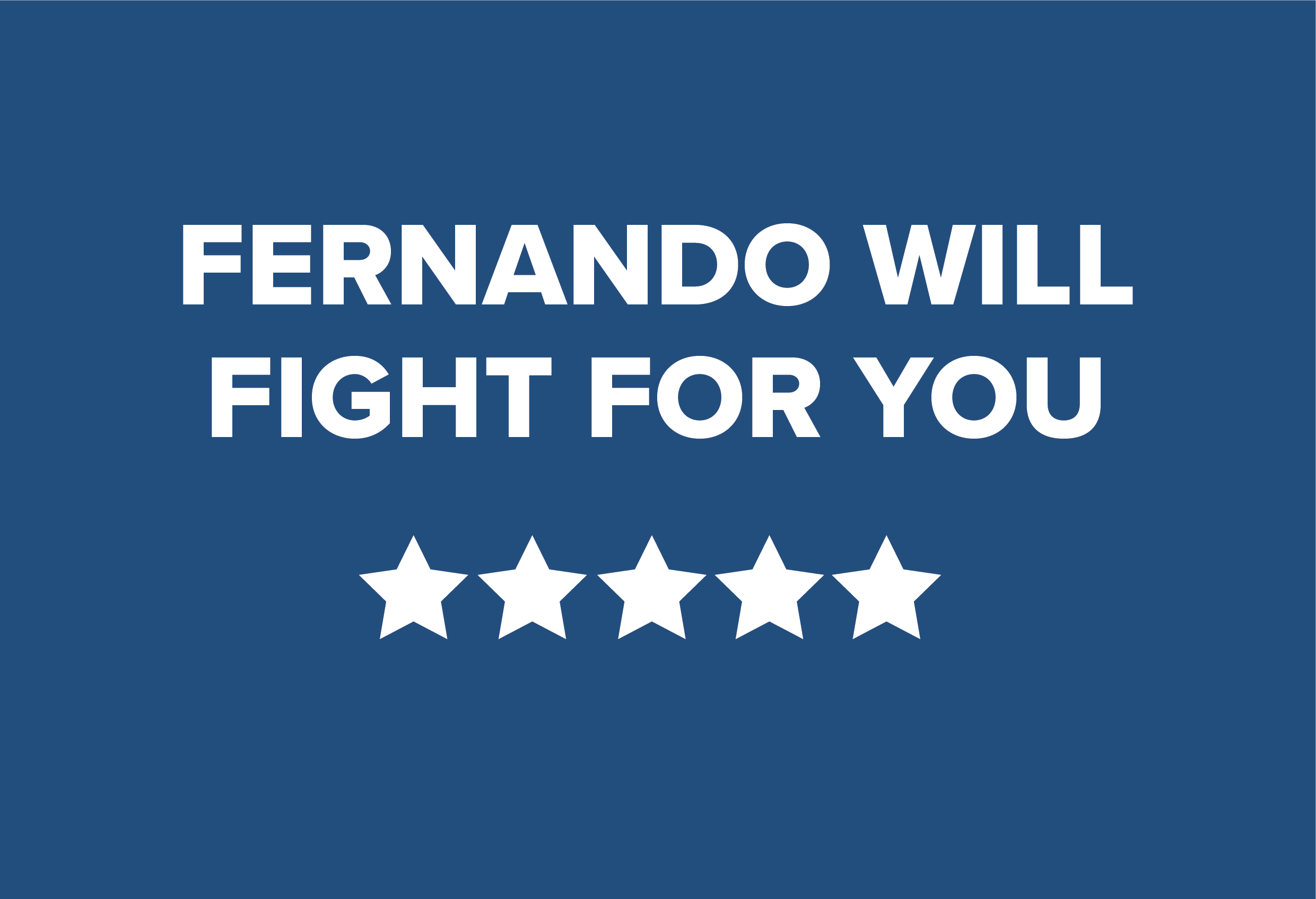 Fernando will fight for you