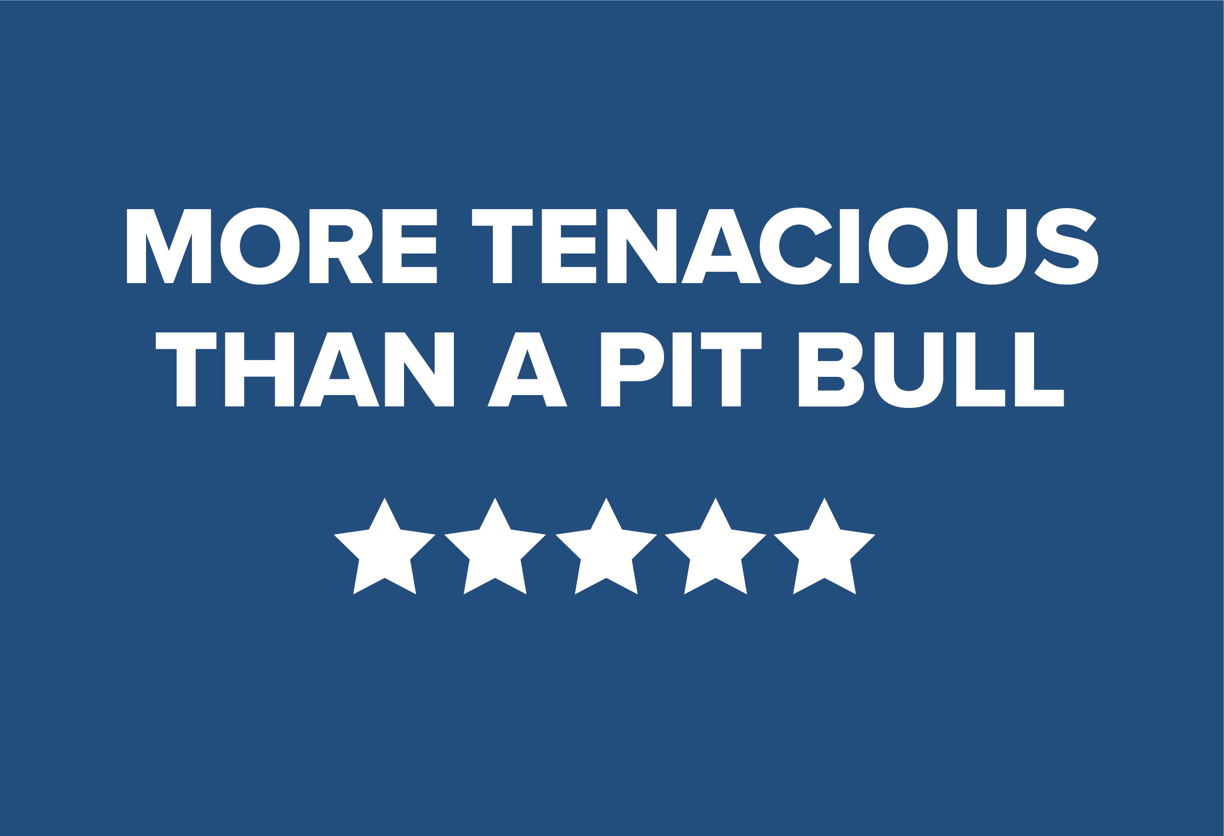 Fernando is more tenacious than a pit bull