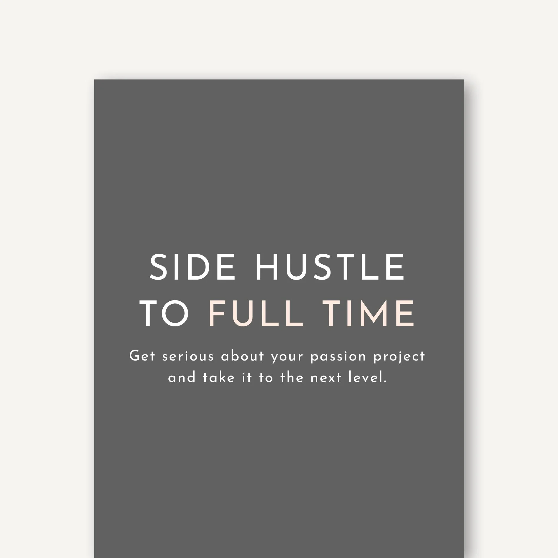 Side Hustle to Full Time
