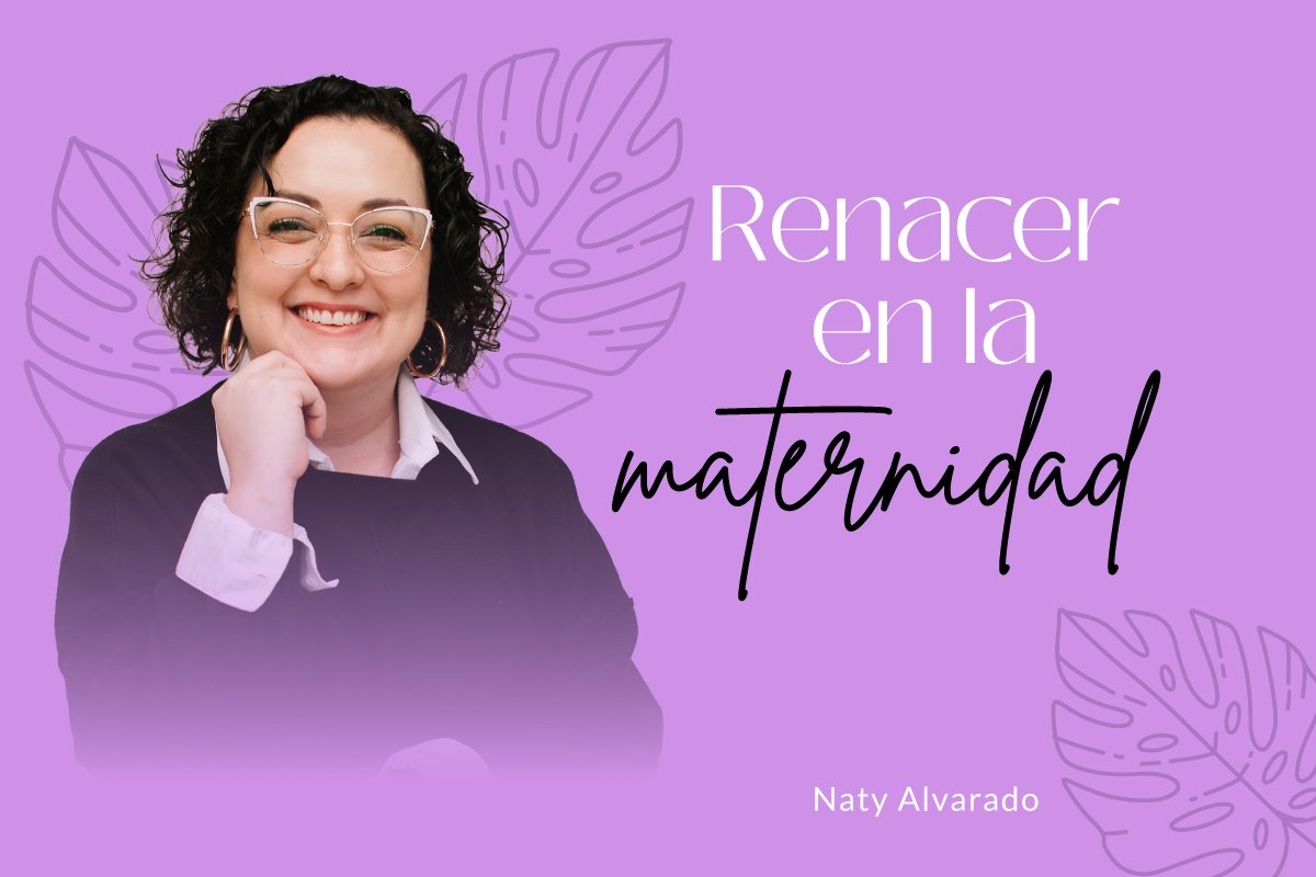 Renacer en tu maternidad