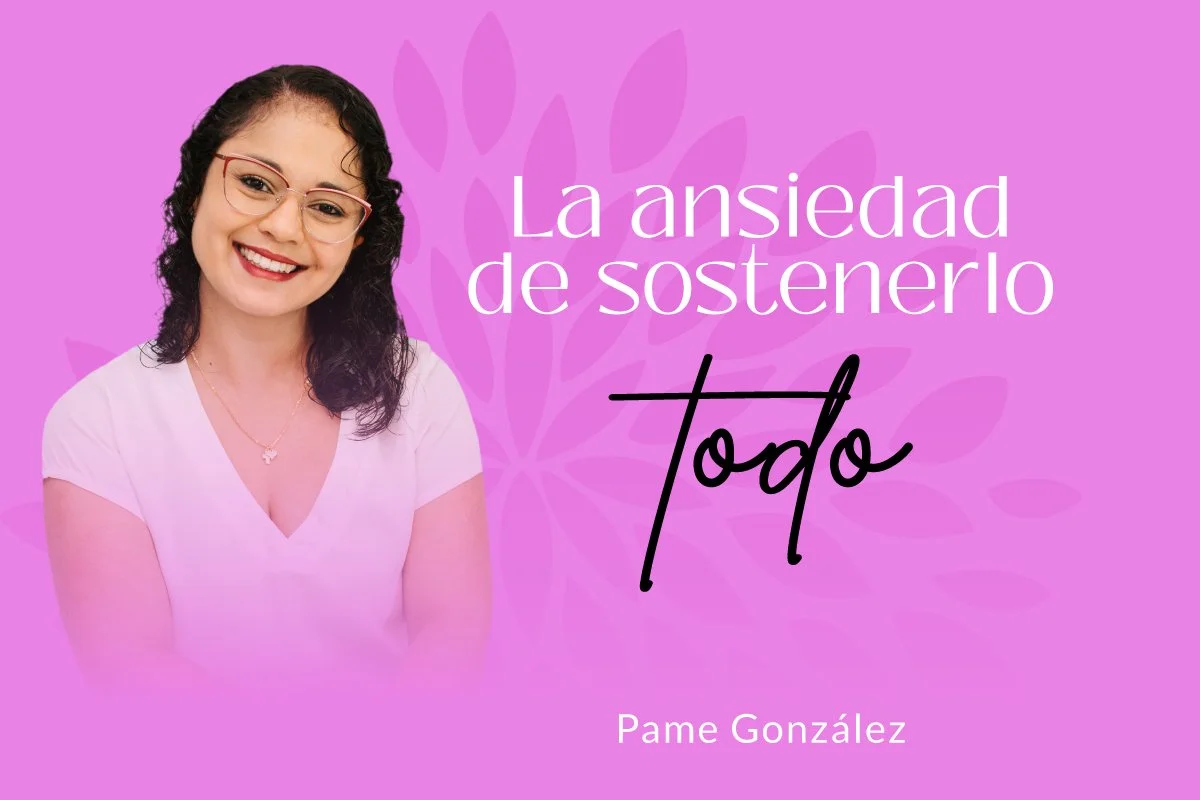 LA ANSIEDAD DE SOSTENERLO TODO