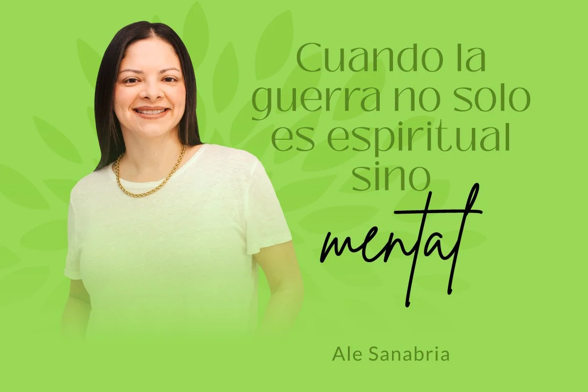 La guerra no solo es espiritual sino también mental