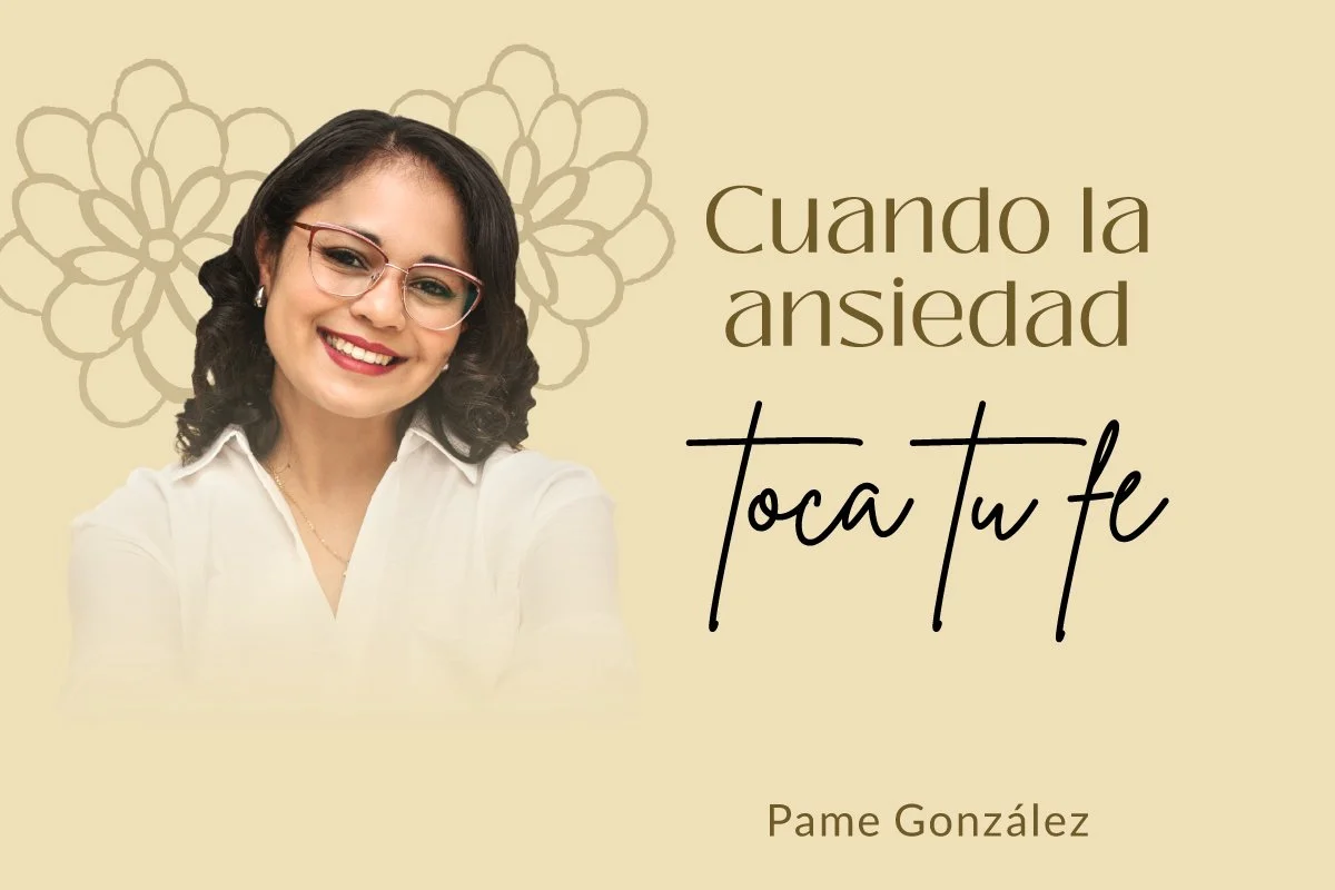 CUANDO LA ANSIEDAD TOCA TU FE
