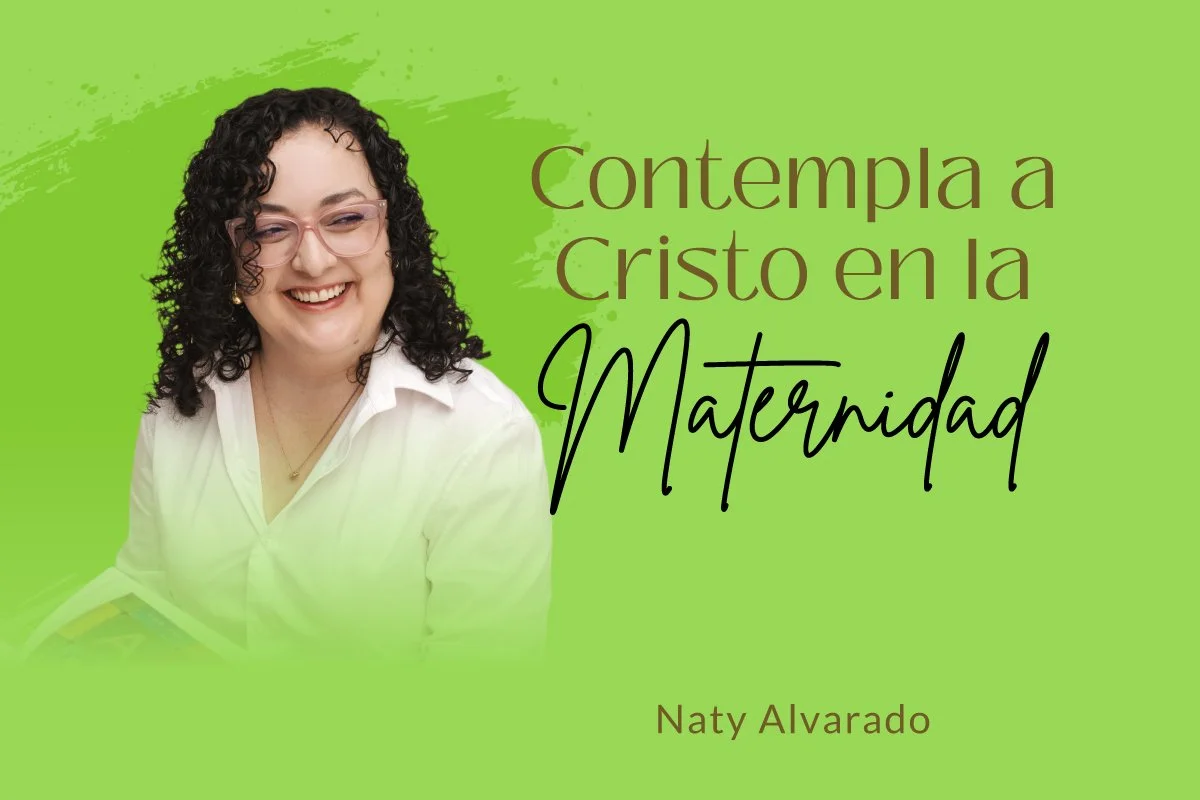 Contempla a Cristo en la maternidad