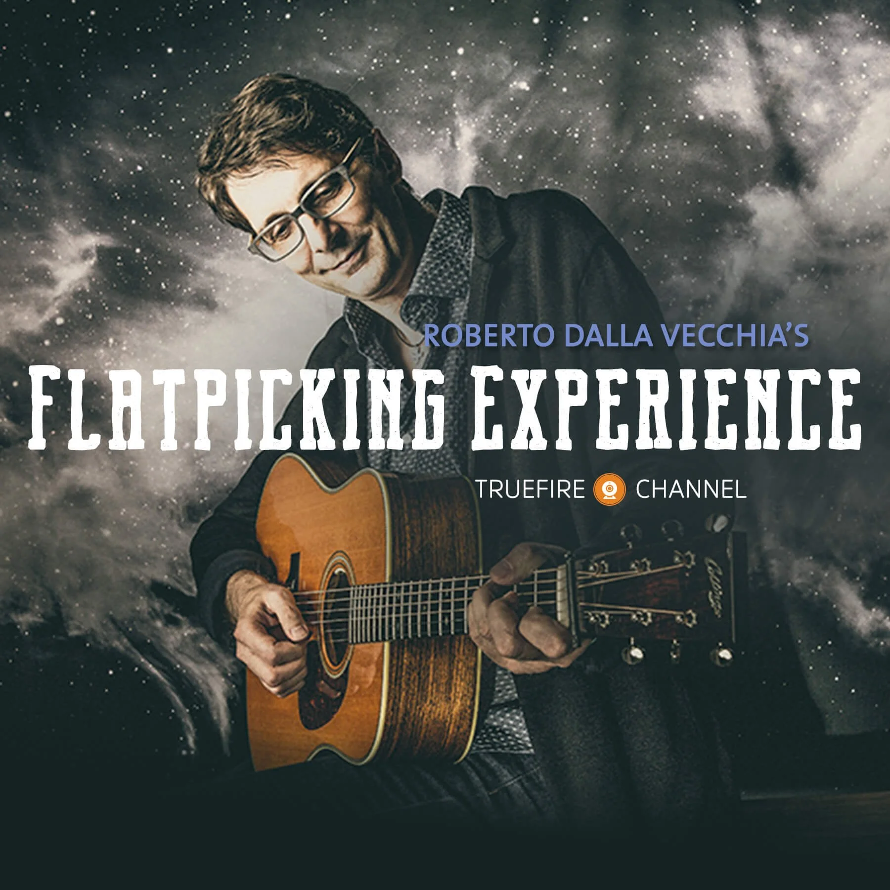Flatpicking Experience  - Roberto Dalla Vecchia - TrueFire Channel