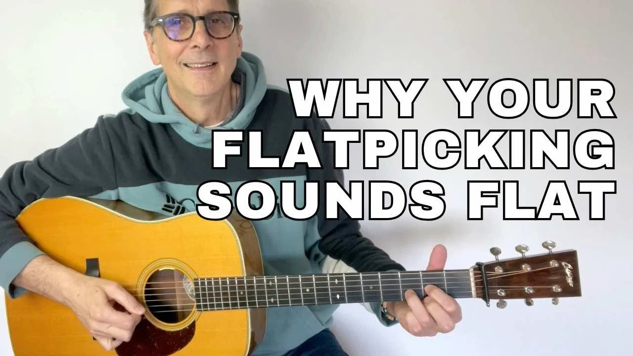 Why your Flatpicking sounds flat - Video Thumbnail