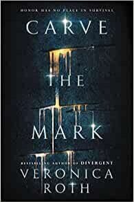 Carve the Mark by Veronica Roth