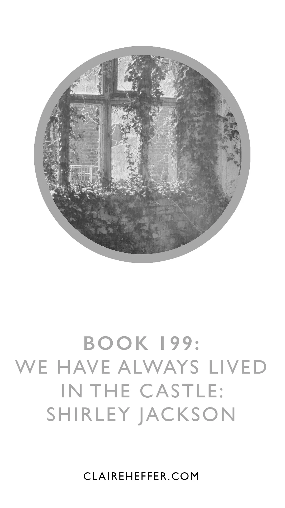 BOOK 199: WE HAVE ALWAYS LIVED IN THE CASTLE: SHIRLEY JACKSON