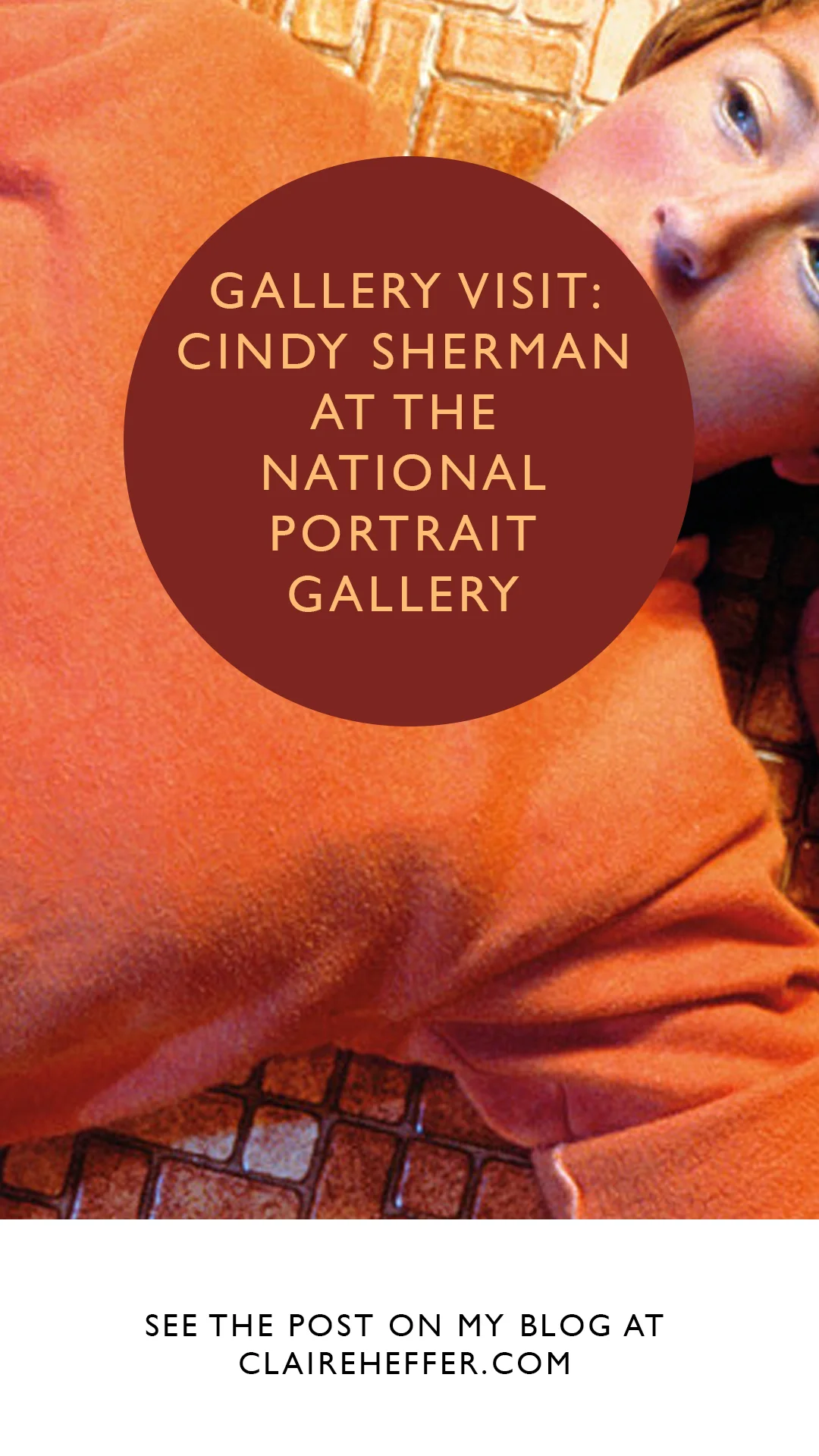 GALLERY VISIT: CINDY SHERMAN AT THE NATIONAL PORTRAIT GALLERY