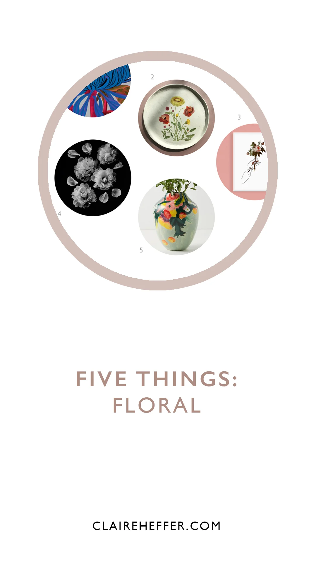 FIVE THINGS: FLORAL