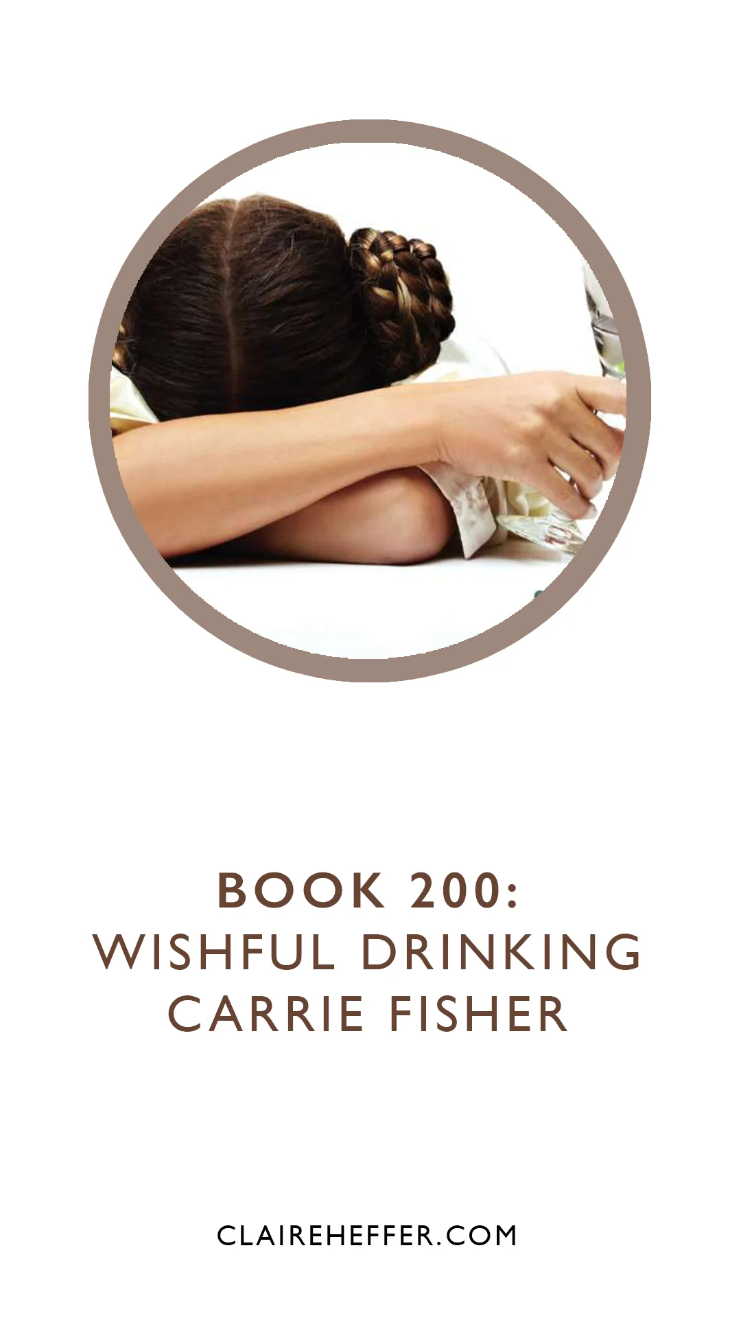 BOOK 200: WISHFUL DRINKING: CARRIE FISHER