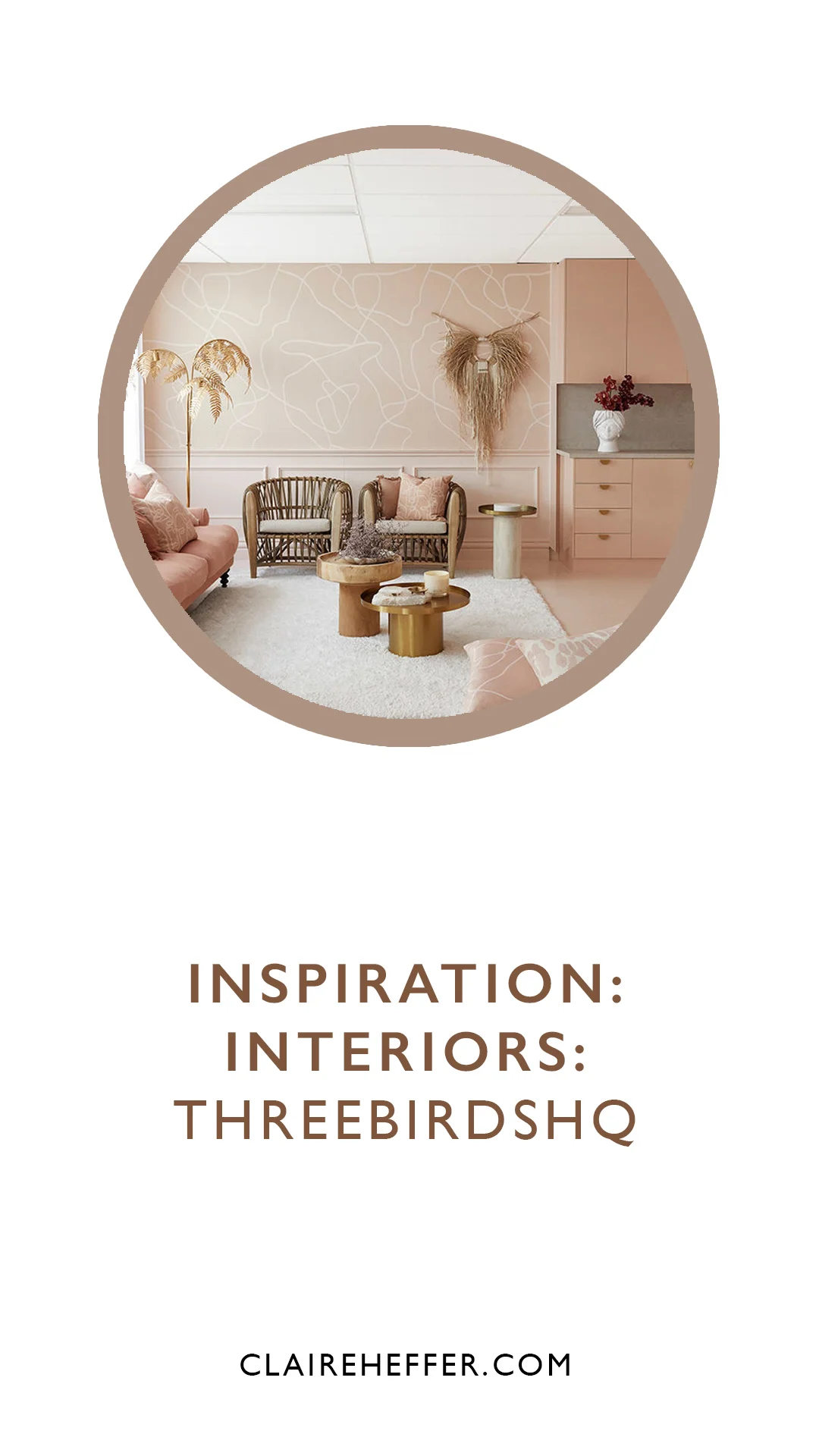 INSPIRATION: INTERIORS: THREEBIRDSHQ