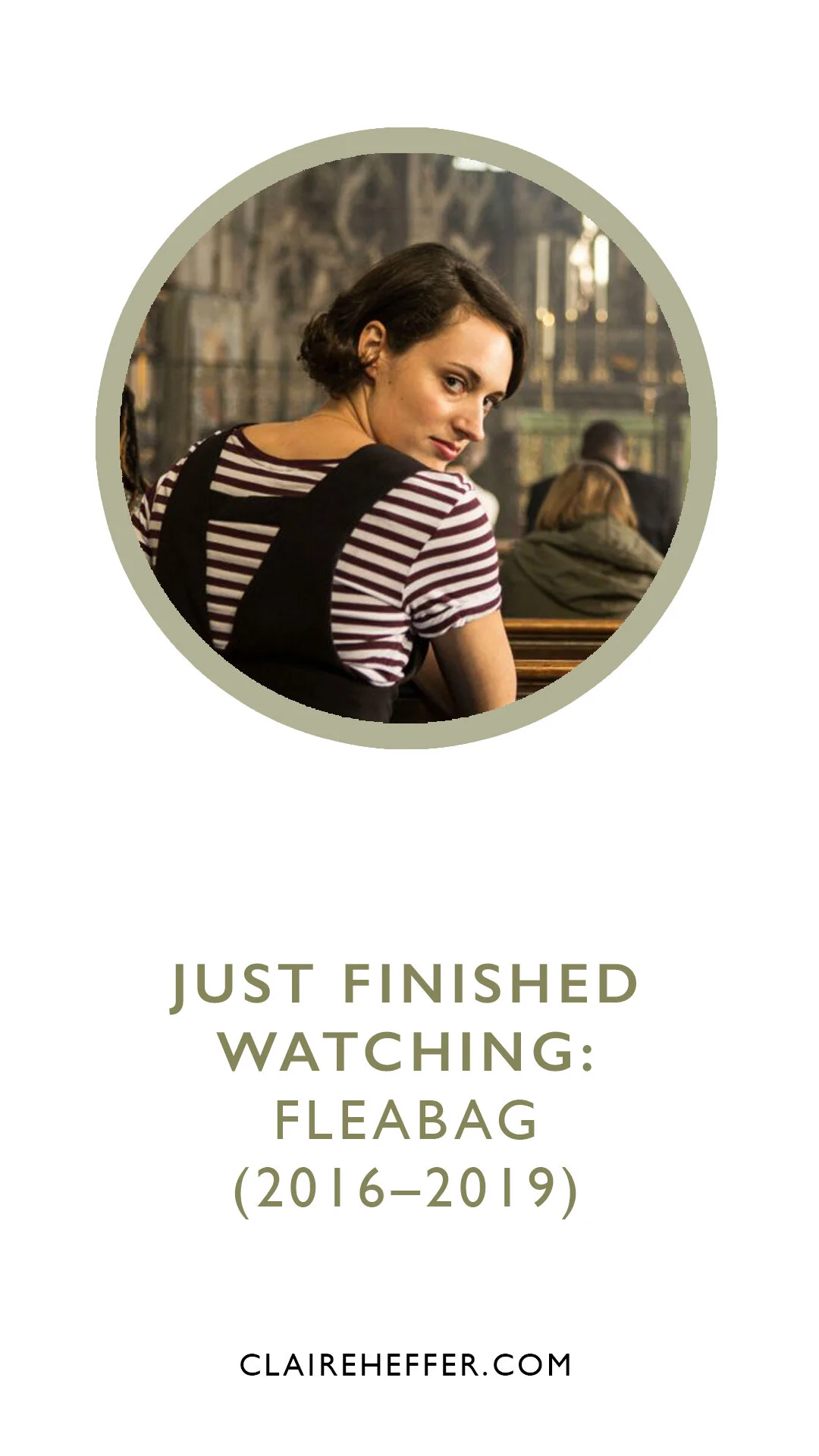 JUST FINISHED WATCHING: FLEABAG&nbsp;(2016–2019)