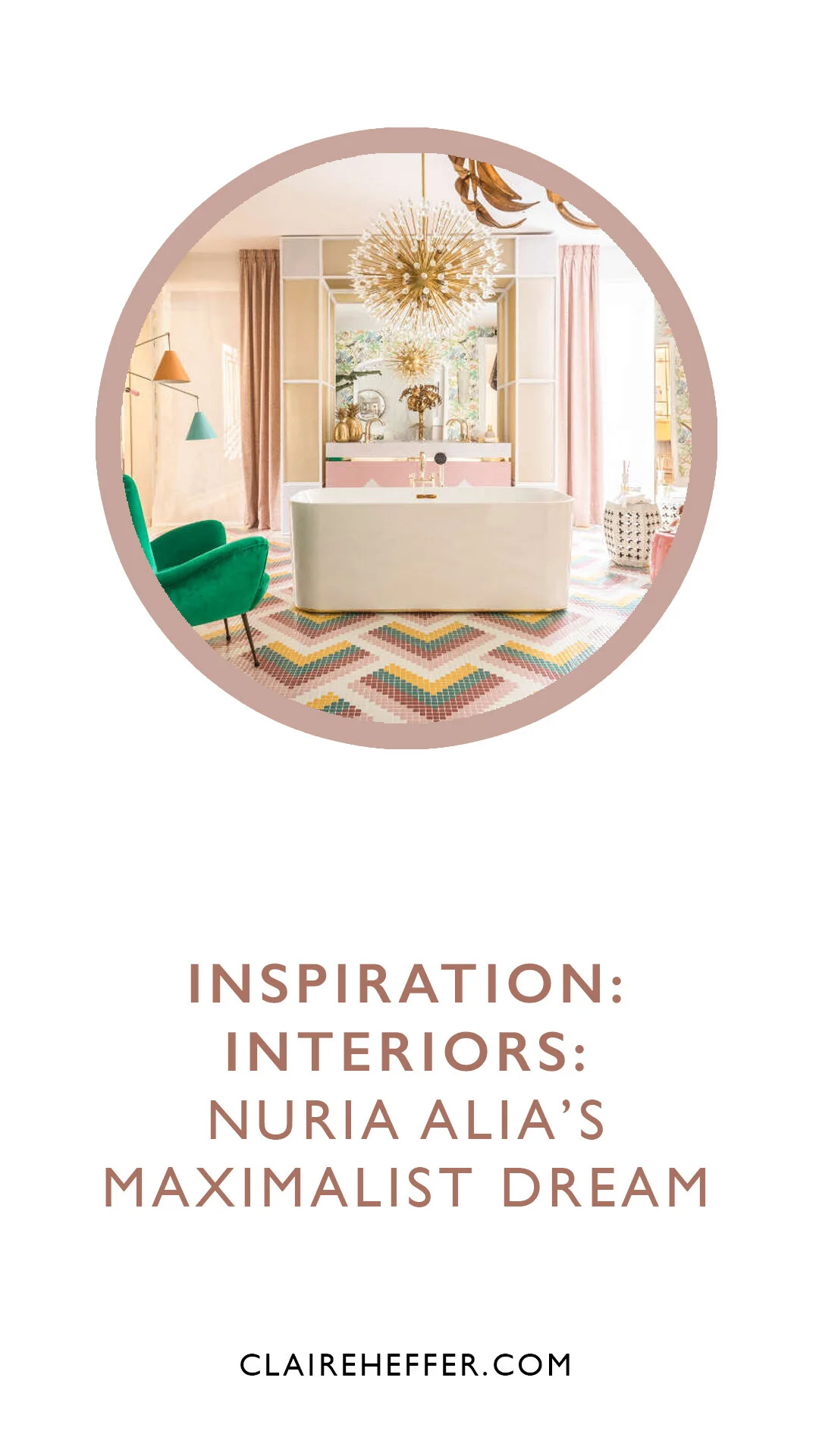 INSPIRATION: INTERIORS:&nbsp;NURIA ALIA’S&nbsp;MAXIMALIST DREAM