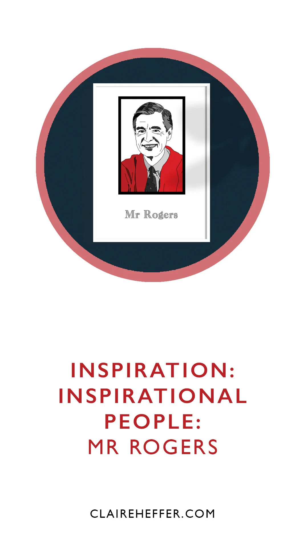 INSPIRATION: INSPIRATIONAL PEOPLE: MR ROGERS