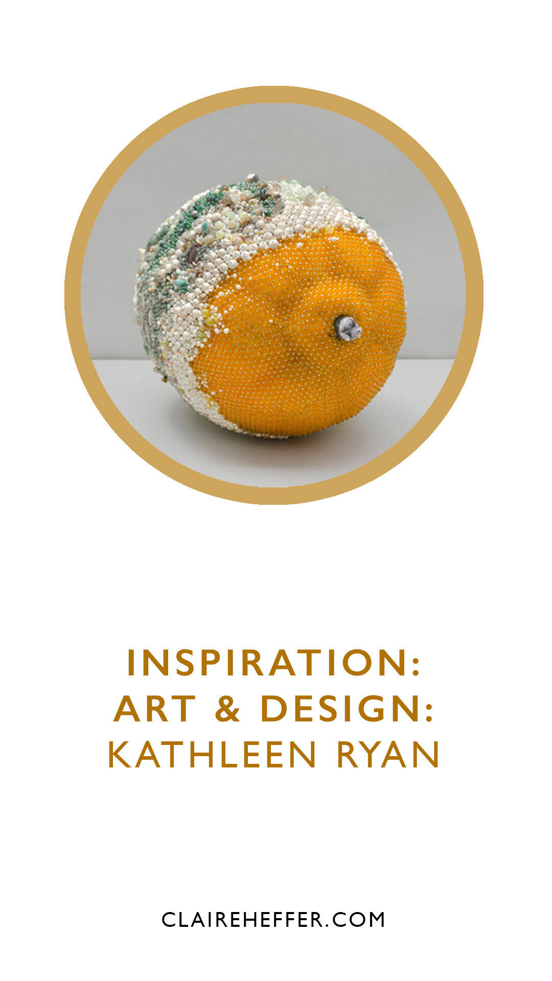 INSPIRATION: ART &amp; DESIGN: KATHLEEN RYAN