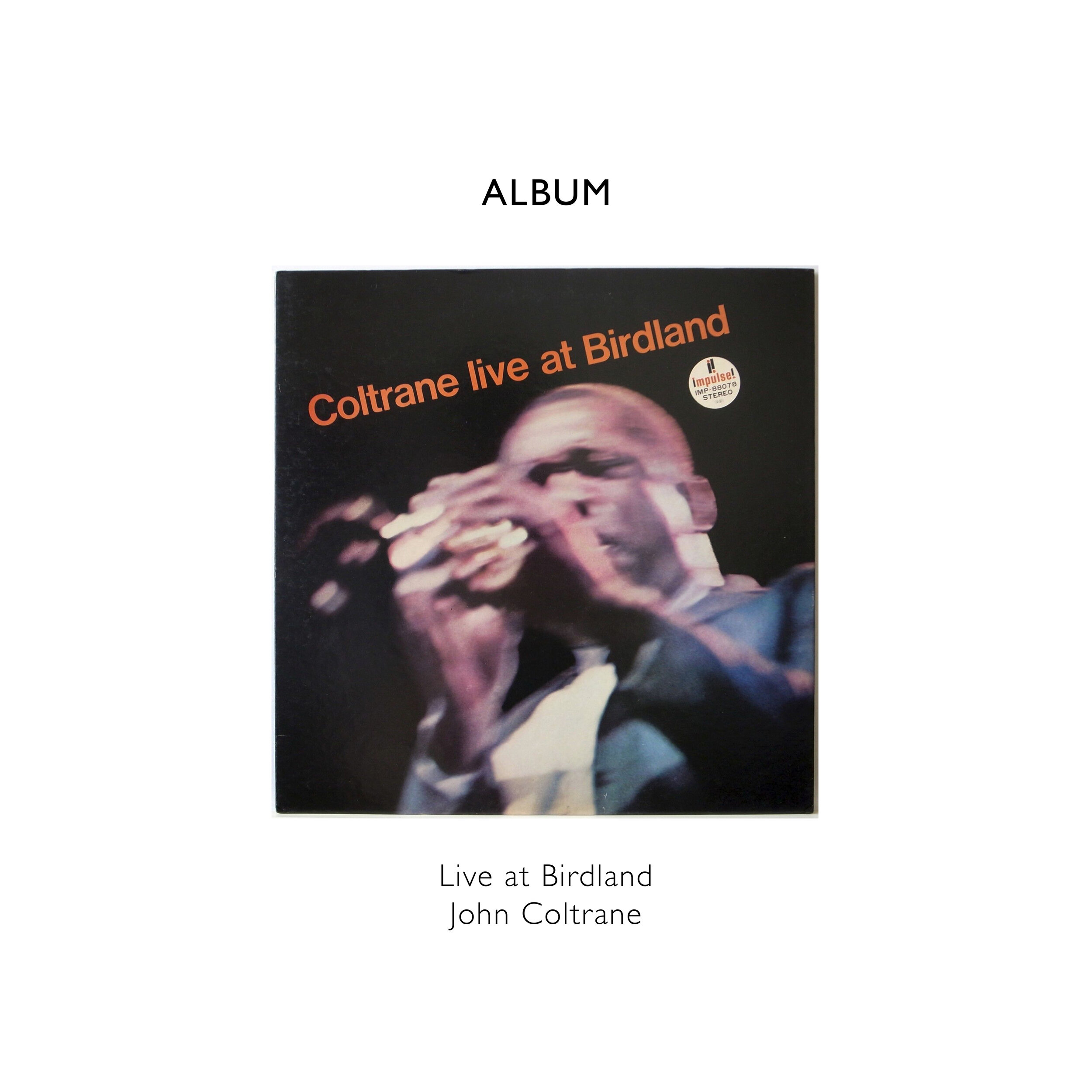 REFERENCE BLOG TEMPLATE Live at Birdland John Coltrane copy.jpg