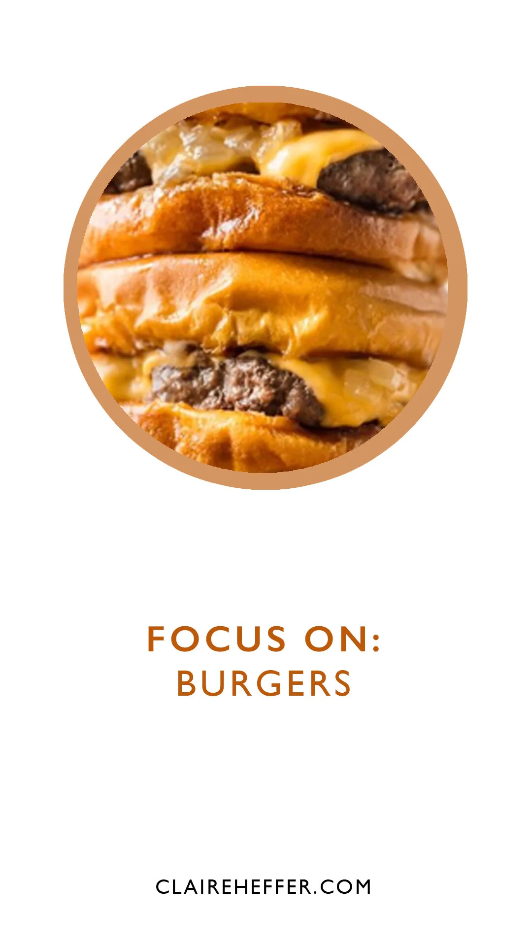 FOCUS ON: BURGERS