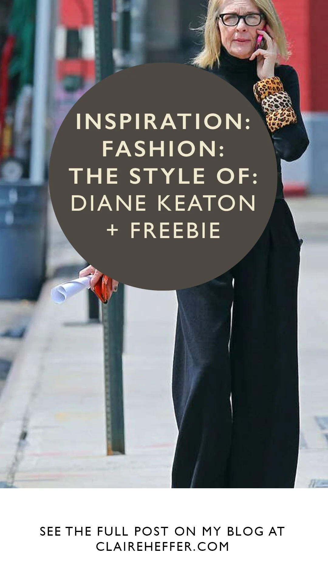 INSPIRATION- FASHION- THE STYLE OF- DIANE KEATON + FREEBIE2.jpg