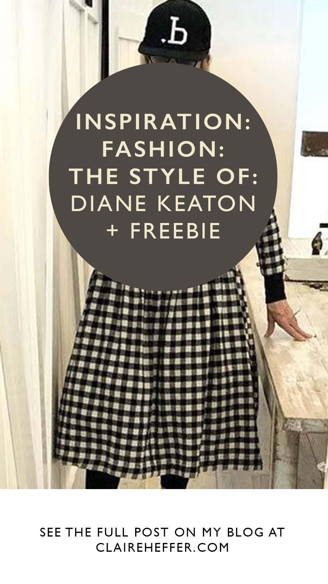 INSPIRATION- FASHION- THE STYLE OF- DIANE KEATON + FREEBIE.jpg