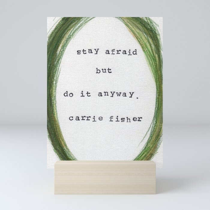 stay-afraid-but-do-it-anyway-carrie-fisher-mini-art-prints.jpg