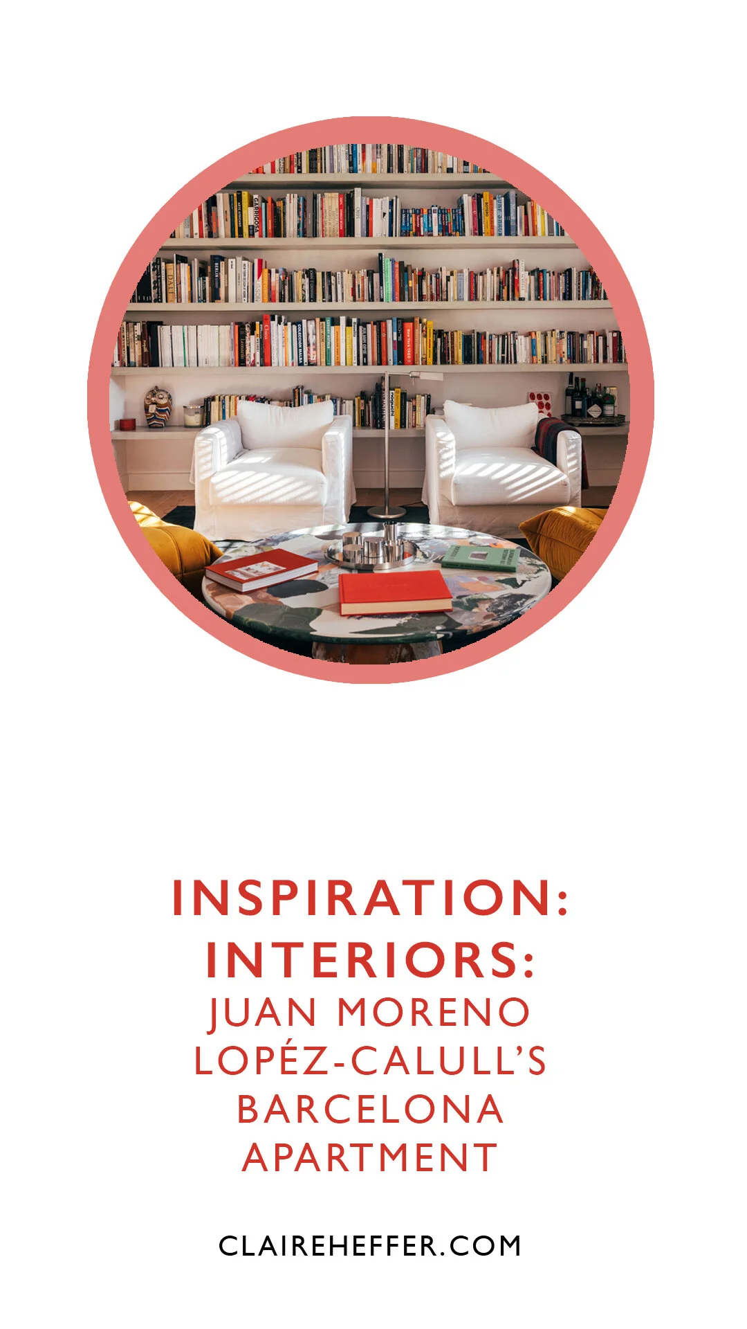 INSPIRATION: INTERIORS: JUAN MORENO LOPÉZ-CALULL’S BARCELONA APARTMENT