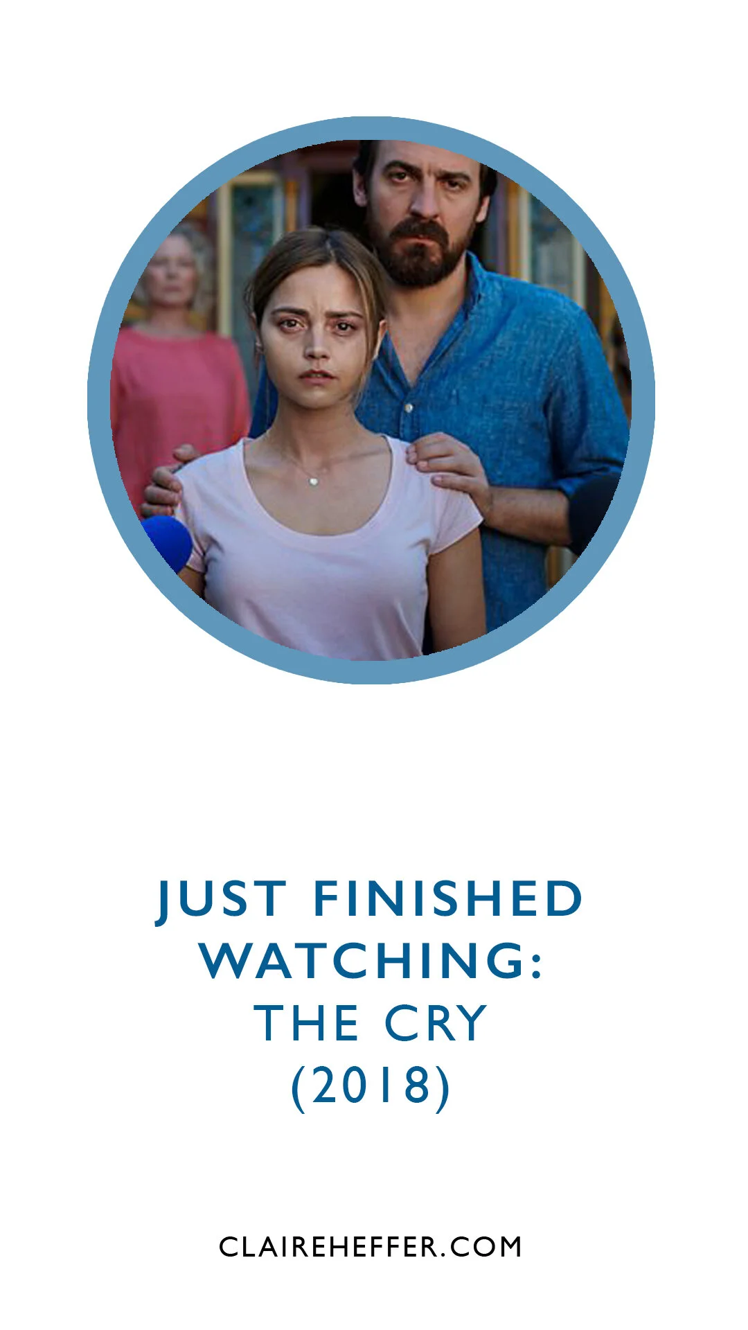 JUST FINISHED WATCHING: THE CRY (2018)