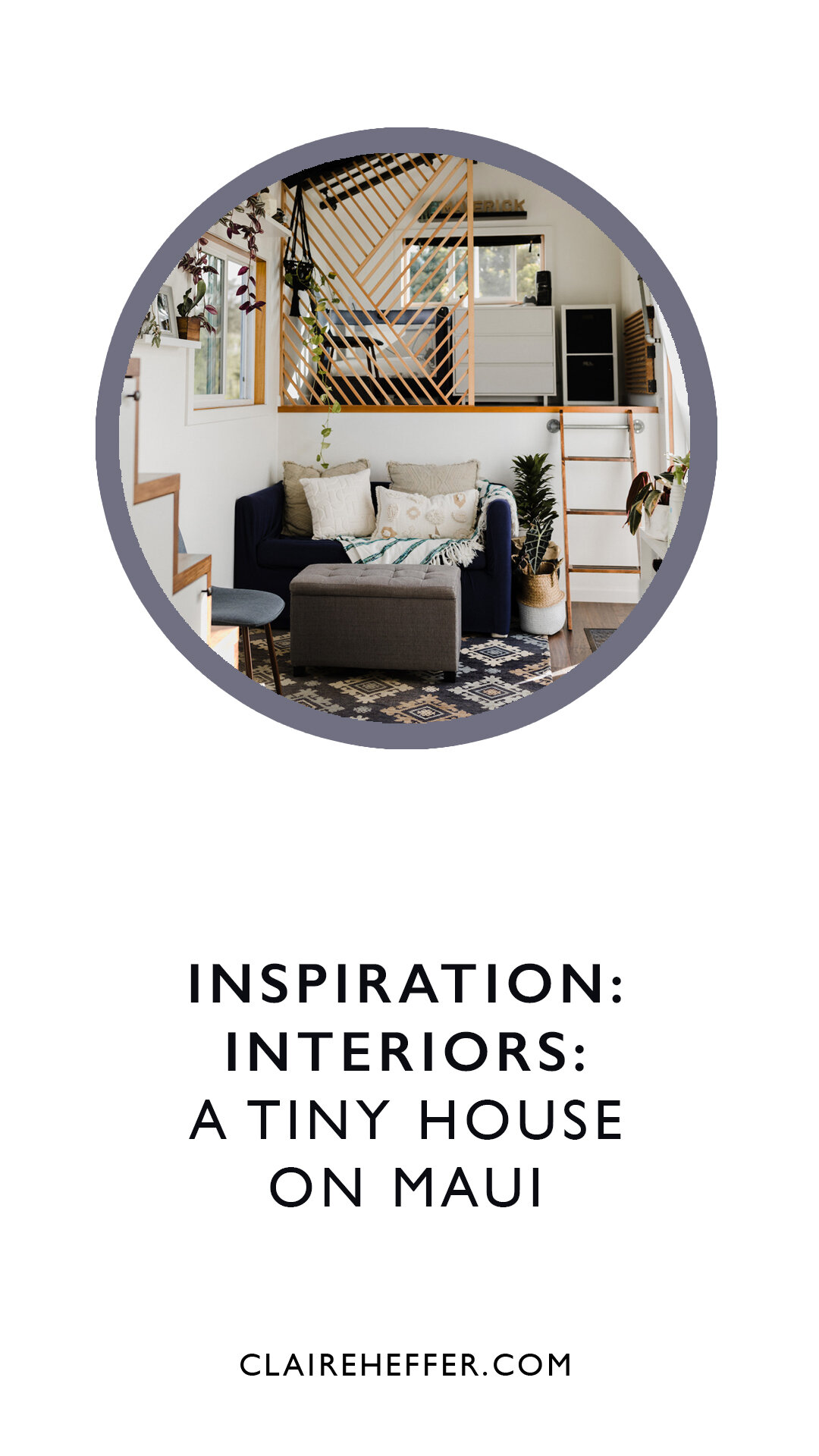 INSPIRATION: INTERIORS: A TINY HOUSE ON MAUI