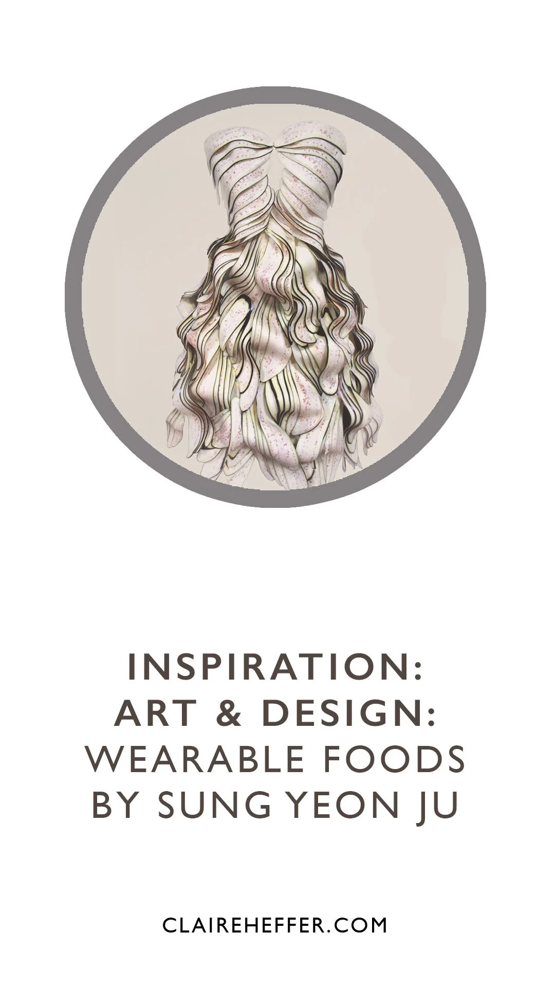 INSPIRATION: ART &amp; DESIGN: WEARABLE FOODS BY SUNG YEON JU