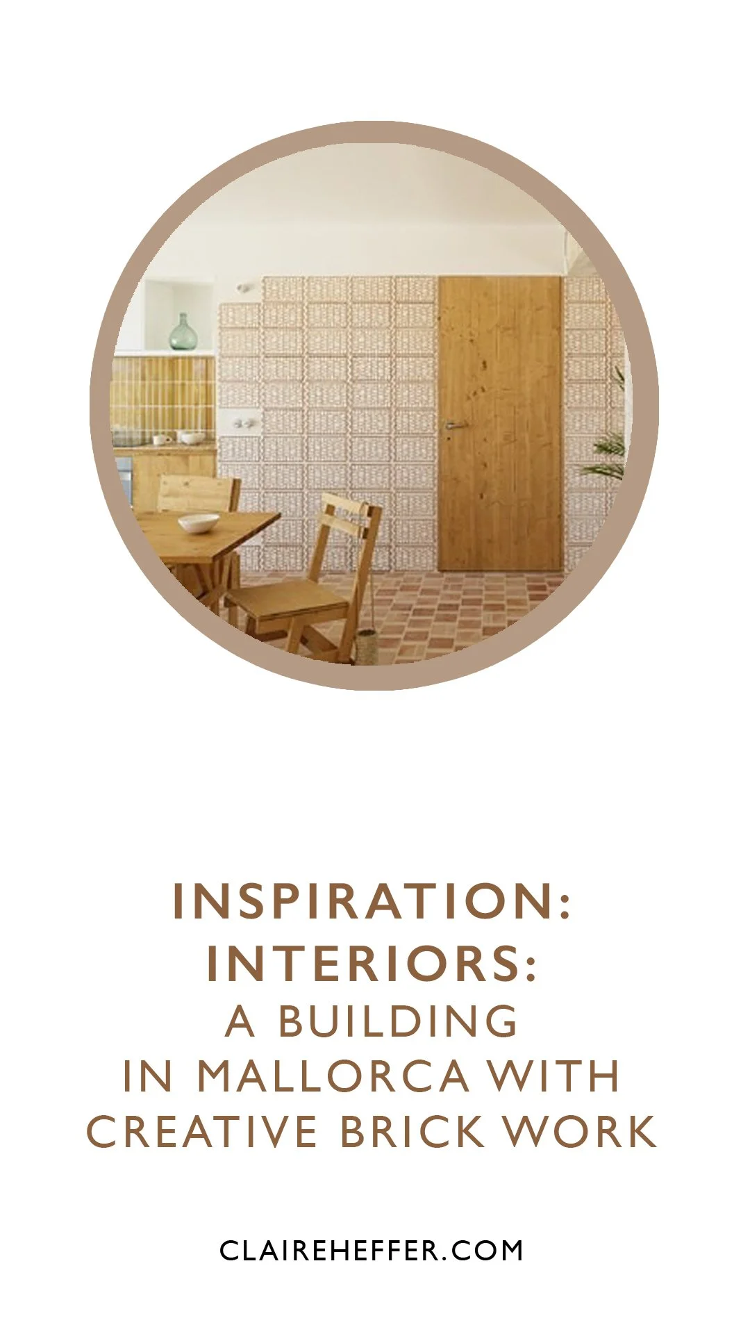 INSPIRATION: INTERIORS: A BUILDING IN MALLORCA WITH CREATIVE BRICK WORK