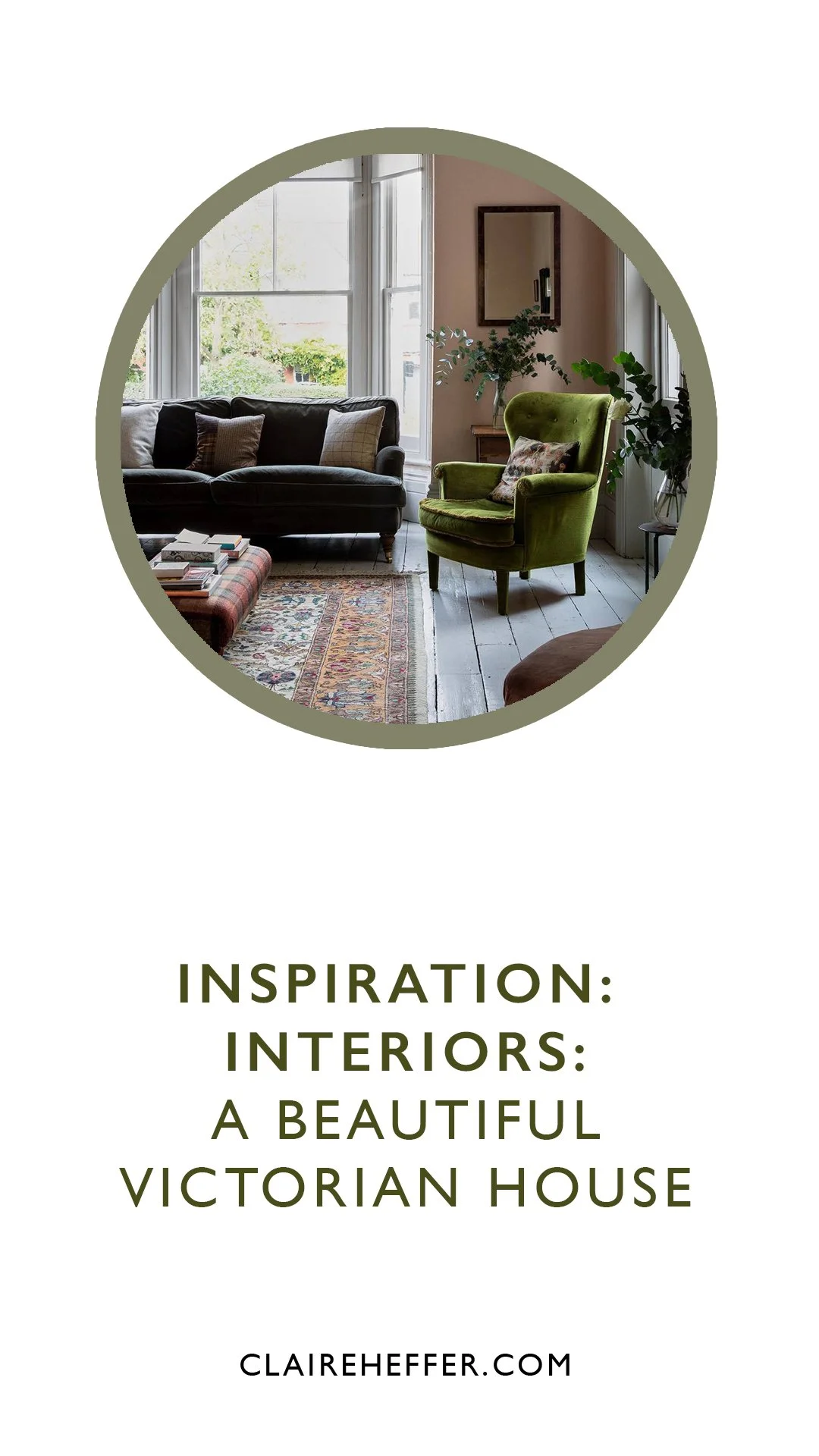 INSPIRATION: INTERIORS: A BEAUTIFUL VICTORIAN HOUSE