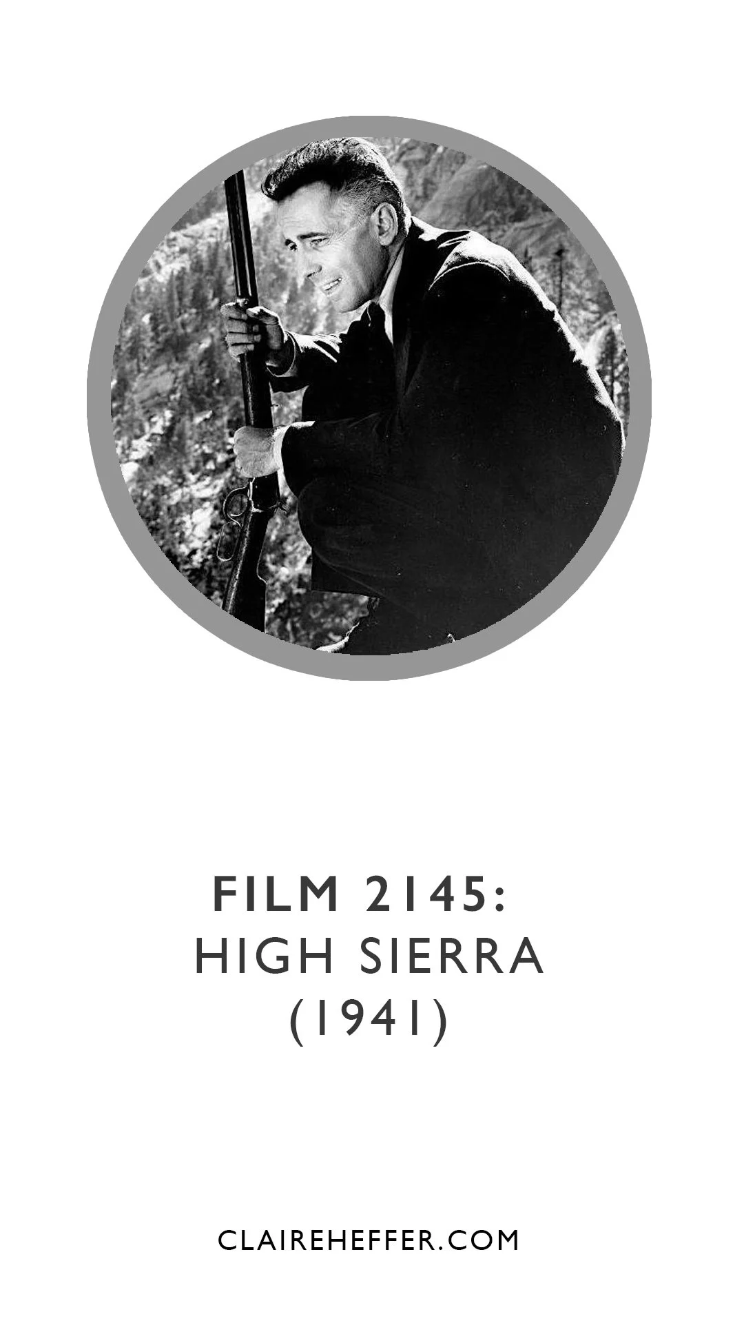 FILM 2145: HIGH SIERRA (1941)
