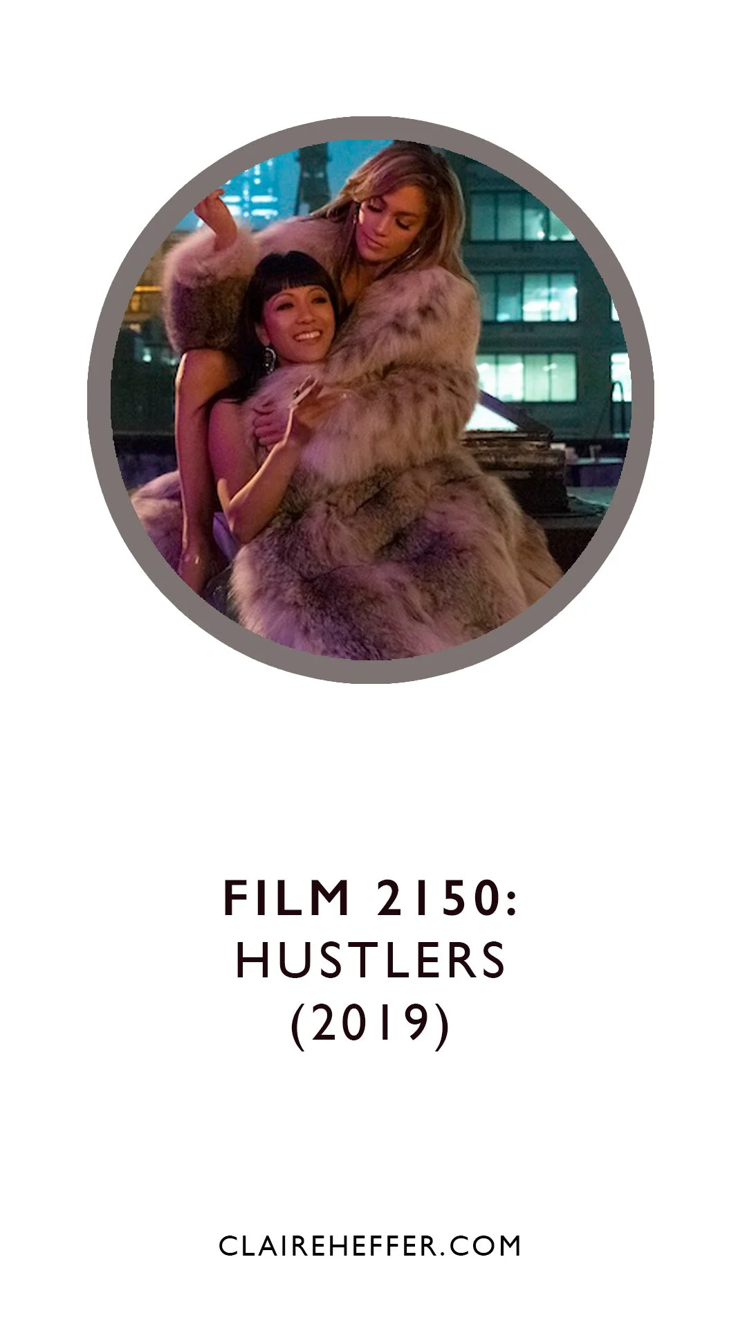 FILM 2150: HUSTLERS&nbsp;(2019)